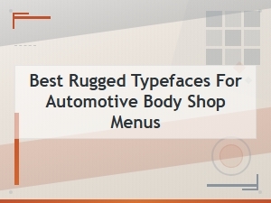 Bold Industrial Fonts for Automotive Body Shop Menus