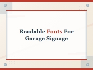 Readable Fonts for Garage Signage