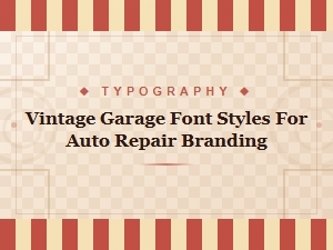 Vintage Garage Font Styles for Auto Repair Shop Branding