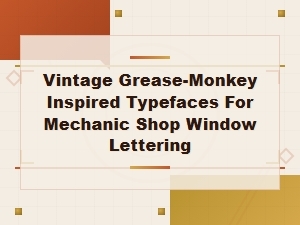 Vintage Grease-Monkey Inspired Typefaces for Mechanic Shop Window Lettering