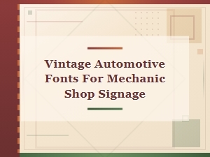 Vintage Automotive Fonts for Classic Mechanic Shop Signage and Branding